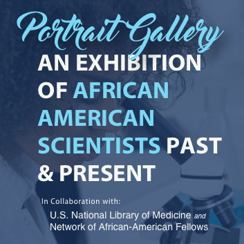 Portrait Gallery; an exihibition of African American Scientists past and present